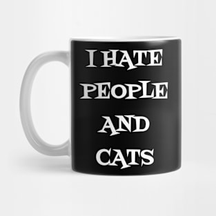 I hate people and cats Mug